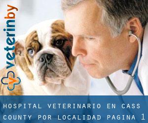 Hospital veterinario en Cass County por localidad - página 1