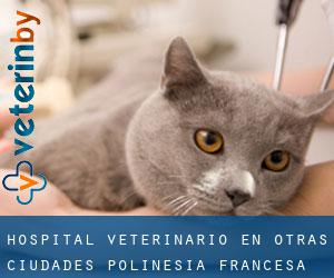 Hospital veterinario en Otras Ciudades Polinesia Francesa