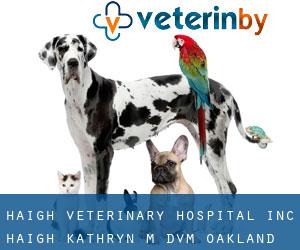 Haigh Veterinary Hospital Inc: Haigh Kathryn M DVM (Oakland)