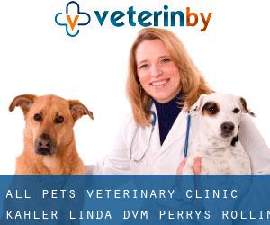 All Pets Veterinary Clinic: Kahler Linda DVM (Perrys Rollin' Homes Manor)