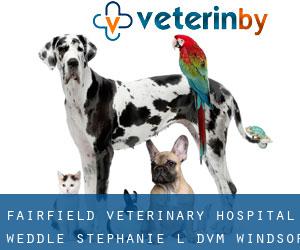 Fairfield Veterinary Hospital: Weddle Stephanie L DVM (Windsor Place)