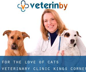 For The Love Of Cats Veterinary Clinic (Kings Corner)