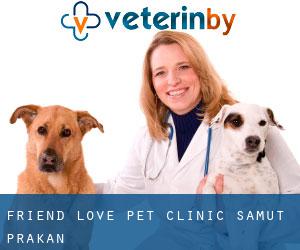 Friend Love Pet Clinic (Samut Prakan)