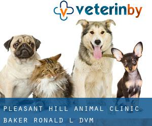 Pleasant Hill Animal Clinic: Baker Ronald L DVM